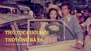 THỦ TỤC CƯỚI HỎI THỜI ÔNG BÀ TA - ĐẸP NGÀY XƯA