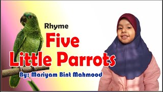 Rhyme with Mariyam ||Play Group Rhyme Five Little Parrots