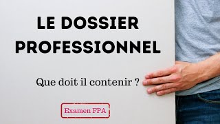 LE DOSSIER PROFESSIONNEL FPA. Que doit-il contenir ? #dossierprofessionnel