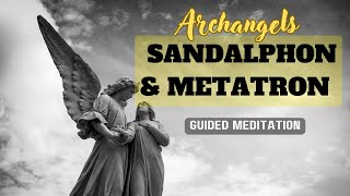 Meditation: Archangel Sandalphon And  Metatron