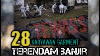 PABRIK GARMENT TERENDAM BANJIR, SEDIKITNYA 28PEKERJA TEWAS