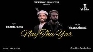 Shina New Song 2023 || Nay Tha Yar Mat Pagal ||  Lyrics Naeem Pasha Vocalist Waqas Ahmad