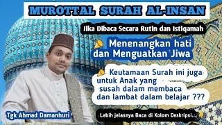 LUAR BIASA !! Murottal Merdu Surah AL-INSAN || Agar Anak Kuat Ingatan Dan Cepat dalam Belajar