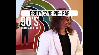 Erotyczne Pif- Paf 90's (DjAdimax Edit)