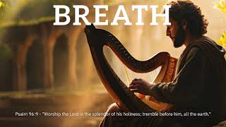 BREATHE /HARP WORSHIP INSTRUMENTAL VERSION/ WORSHIP INSTRUMENTAL/ WARFARE INSTRUMENTAL/Dunsin Oyekan