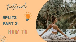 5 MINUTE TUTORIAL || how to do splits. Part 2. THE ACTUAL POSE