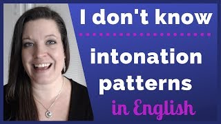 How to Say "I don't know" [Understand Intonation Patterns in American English]