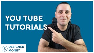 Create YouTube Tutorials / Designer Money