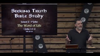 1st John Lesson 2-  The Word of Life 1 John 1:1-2