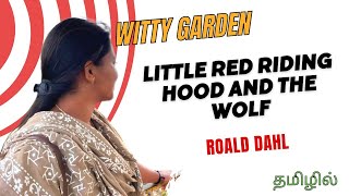 Little Red Riding Hood and the Wolf by Roald Dahl Summary  in Tamil