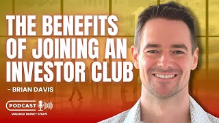 The Benefits of Joining An Investor Club -  Brian Davis