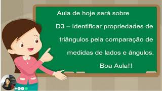 D3 – Identificar propriedades de triângulos pela comparação de medidas de lados e ângulos