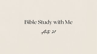 Bible Study With Me: Acts 27