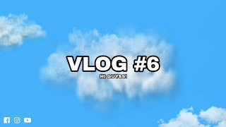 VLOG #6 | Hii Guyss!