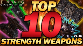 "The TOP 10 STRENGTH WEAPONS in Elden Ring!" - Update 1.16