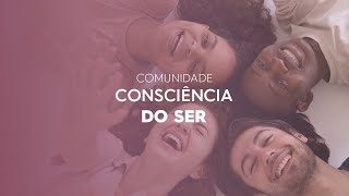 Live: Terapias energéticas à distância na Comunidade Consciência do Ser