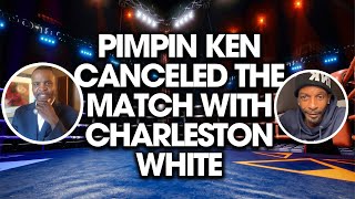 PIMPIN KEN CANCELED  CHARLESTON WHITE MATCH . LET’S PLAY BASKETBALL FOR A $5,000.