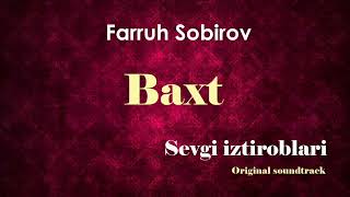 Baxt (Sevgi Iztiroblari Original Soundtrack Vol.1) - Farruh Sobirov