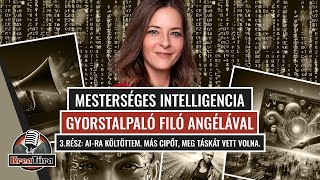 AI-ra költöttem. Más cipőt, meg táskát vett volna. Filó Angéla - 3. rész - Kreatúra Podcast #24/9