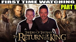 The Lord of the Rings: The Return of the King - PART 1  (DAD AND SON FIRST TIME WATCHING)