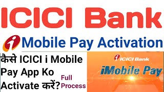 iMobile Pay By ICICI Bank | How To Activate/Register iMobile Pay App in Hindi | iMobile Pay UPI .