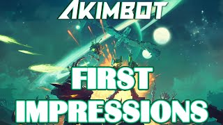 Akimbot | First Impressions | XT Gameplay