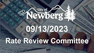 Newberg Rate Review Committee Meeting - September 13, 2023