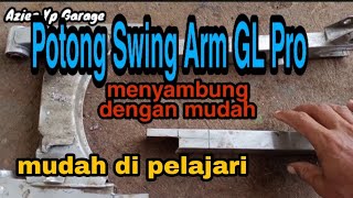 Cara Mudah Dan Tutorial Potong Swing Arm GL pro // untuk motor cb