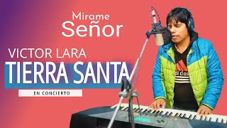 EN CONCIERTO 🎹🎤♦️ MINISTERIO TIERRA SANTA ♦️MÍRAME SEÑOR♦️