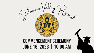 Delaware Valley Regional HS Commencement Ceremony | June 16, 2023 | 10:00am