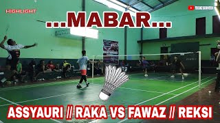 MABAR !!! ASSYAURI // RAKA VS FAWAZ // REKSI