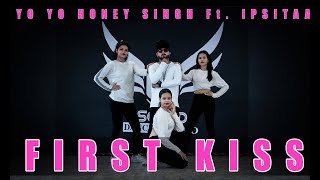 First Kiss: Yo Yo Honey Singh Ft. Ipsitaa | Dance Cover By U SQUAD FAM   Bhushan Kumar |