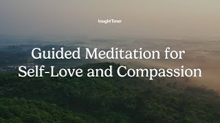 Guided Meditation | Self-Love and Compassion Practice | Insight Timer