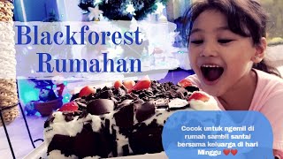 Bikin Blackforest Ala Rumahan ❤️