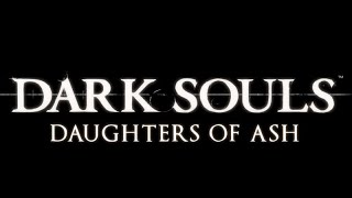 Dark Souls 1: Daughters of Ash livestream finale?