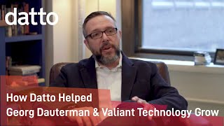 How Datto helped Georg Dauterman & Valiant Technology Grow