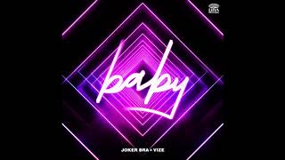 Joker Bra & VIZE - Baby (Official Audio)