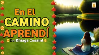 🧡💚"EN EL CAMINO APRENDÍ💚🧡 - 🌹Poema de Dhiaga Cosaint🌹