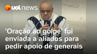 Padre indiciado: 'Oração ao golpe' foi enviada a aliados de Bolsonaro para pedir apoio de generais