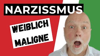 BÖSE: Top 10 Eigenschaften maligner WEIBLICHER Narzissten