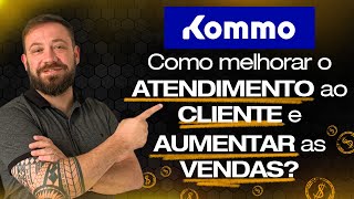 Kommo CRM: Como Melhorar o Atendimento ao Cliente e Aumentar as Vendas?