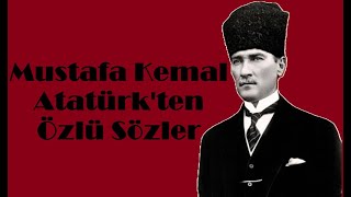 Mustafa Kemal Atatürk' ün yolumuzu aydınlatan 20 sözü