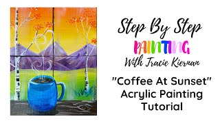 "Coffee At Sunset" Acrylic Painting Tutorial Video