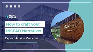 How to craft your INSEAD Narrative: Expert Advice Webinar!