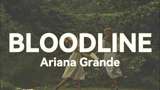 Ariana Grande - Bloodline (Lyrics)