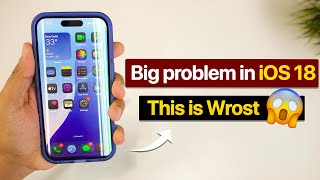 Biggest Problem for All iPhone Users 😱 iOS 18 is getting Worst ?