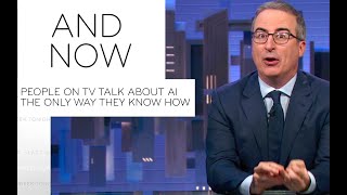 John Oliver Presents People On Tv Talk About Ai The Only Way They Know How on Last Week Tonight