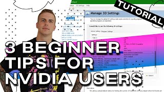 Three BEGINNER tips for NVIDIA users