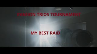 Evasion Trios Tournament My Best Raid | Escape From Tarkov