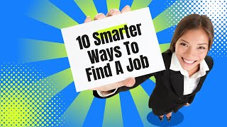 10 Smarter Ways To Find A Job